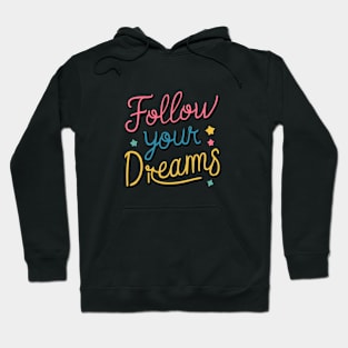 Follow Your Dreams Hoodie